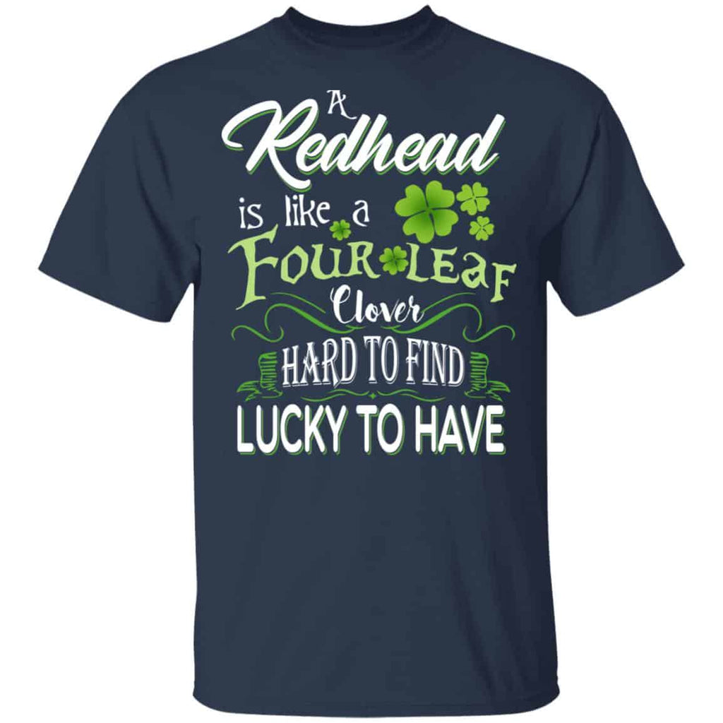 A Redhead Is Like A Four Leaf Clover Hard To Find Lucky To Have Shirt, Hoodie, Tank