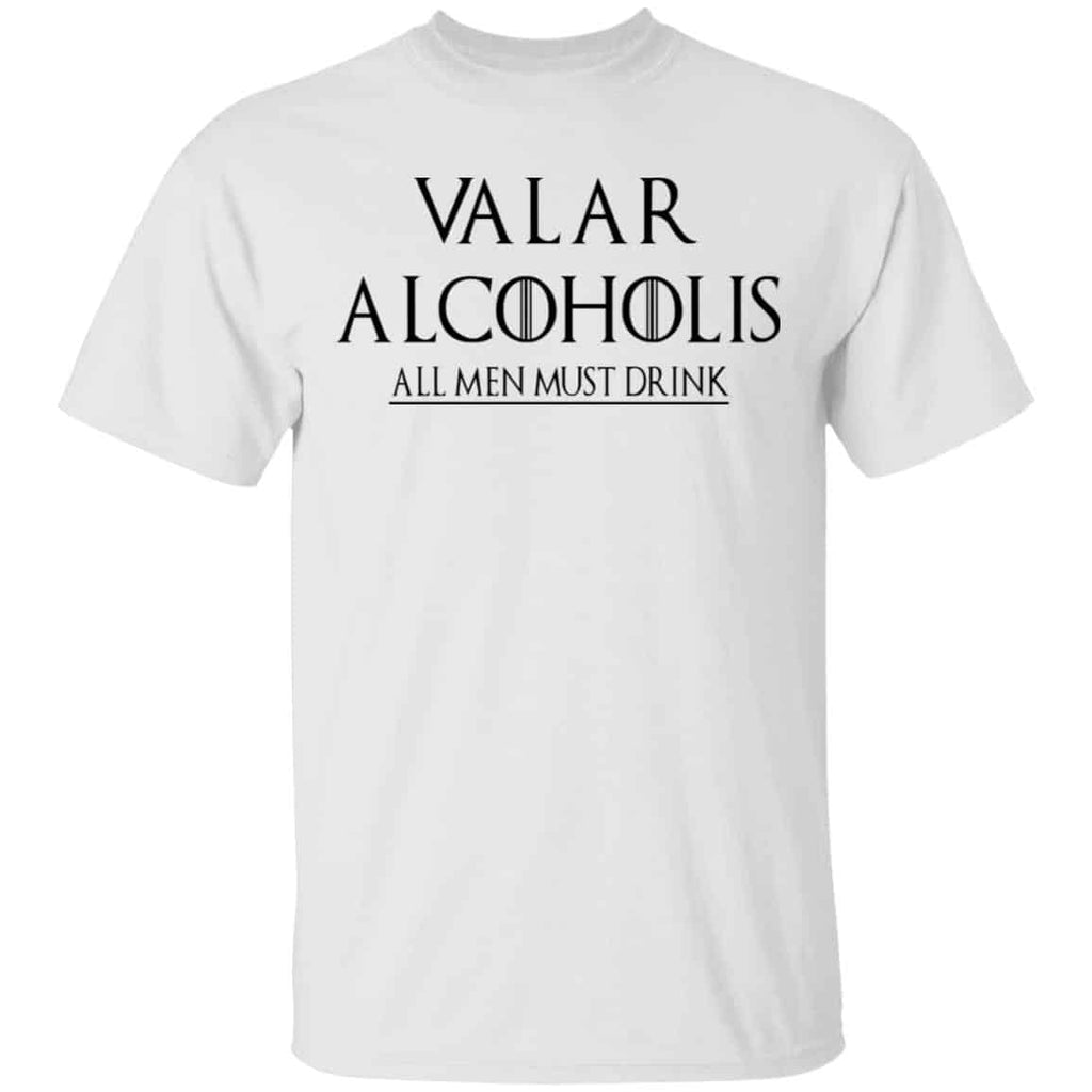 Valar Alcoholis All Men Must Drink Shirt, Hoodie, Tank