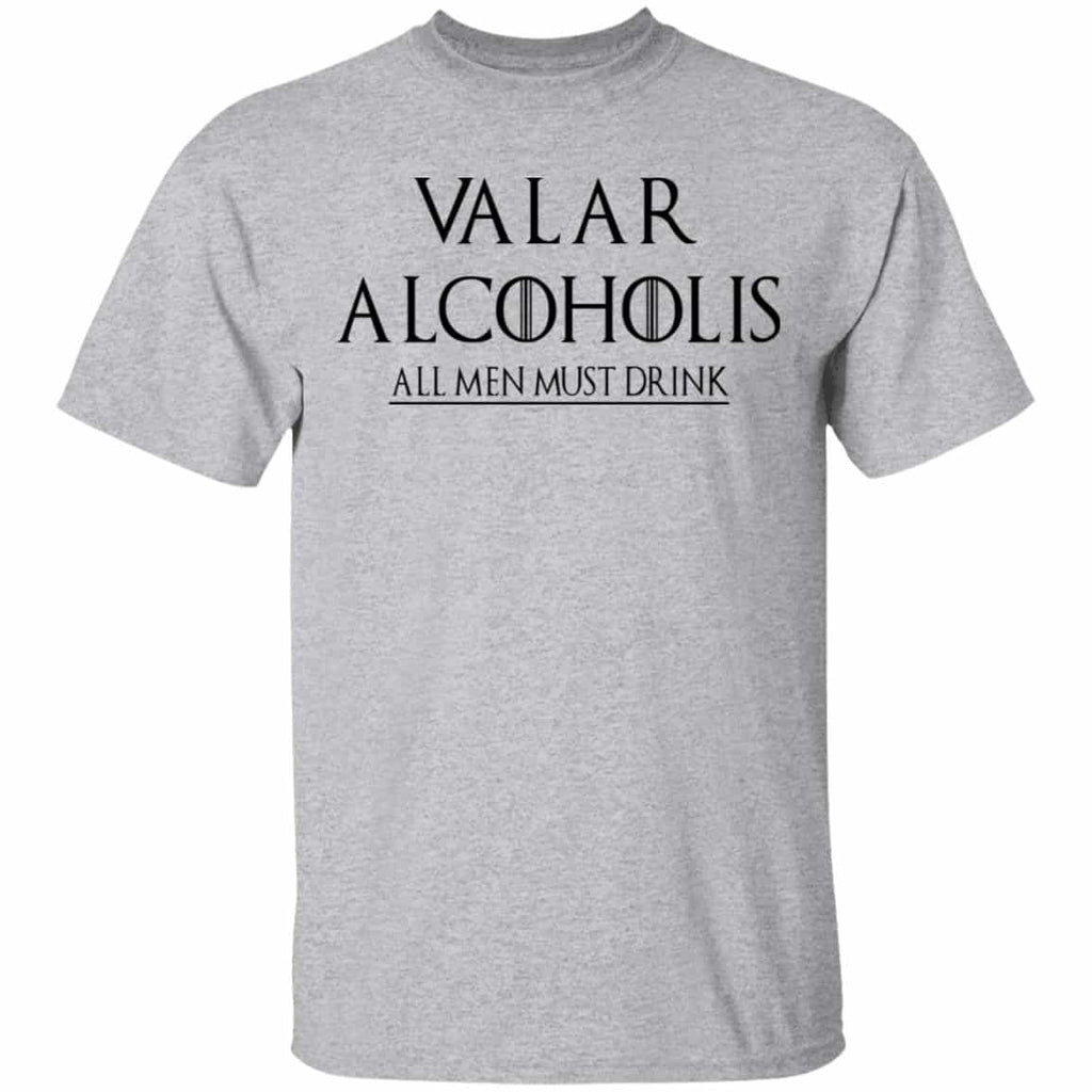 Valar Alcoholis All Men Must Drink Shirt, Hoodie, Tank