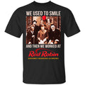 We Used To Smile And Then We Worked At Red Robin Shirt, Hoodie, Tank