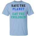 Save The Planet Eat The Babies Shirt, Hoodie, Tank