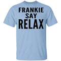 Ross Geller Frankie Say Relax Shirt, Hoodie, Tank