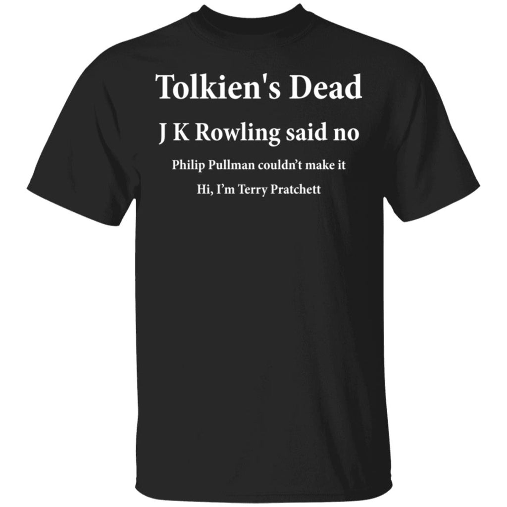 Tolkien’s Dead J K Rowling Said No Shirt, Hoodie, Tank