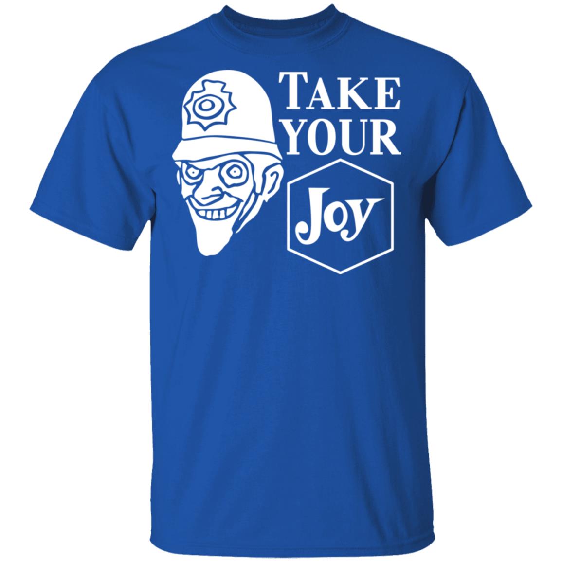 We Happy Few Take Your Joy Shirt, Hoodie, Tank
