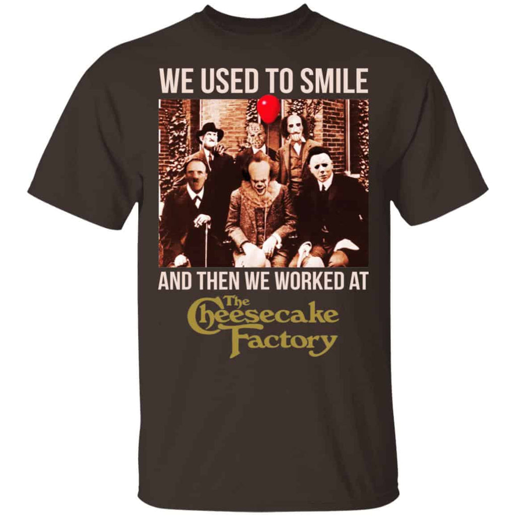 We Used To Smile And Then We Worked At The Cheesecake Factory Shirt, Hoodie, Tank