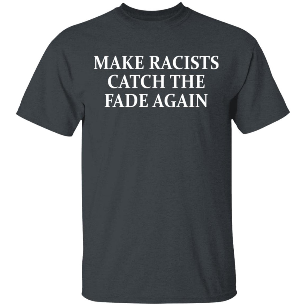 Make Racists Catch The Fade Again Shirt, Hoodie, Tank