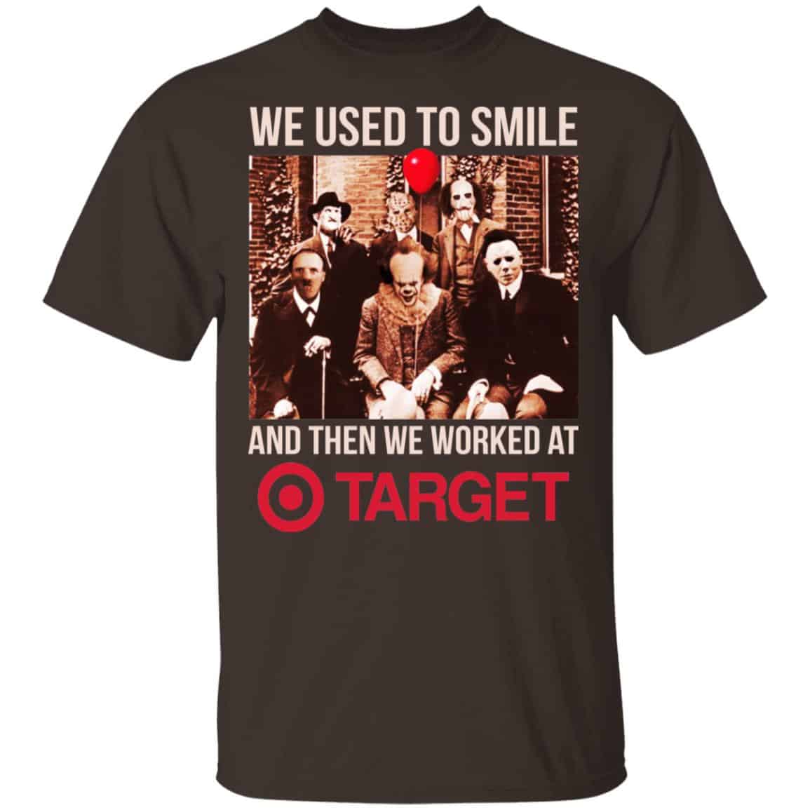 We Used To Smile And Then We Worked At Target Shirt, Hoodie, Tank