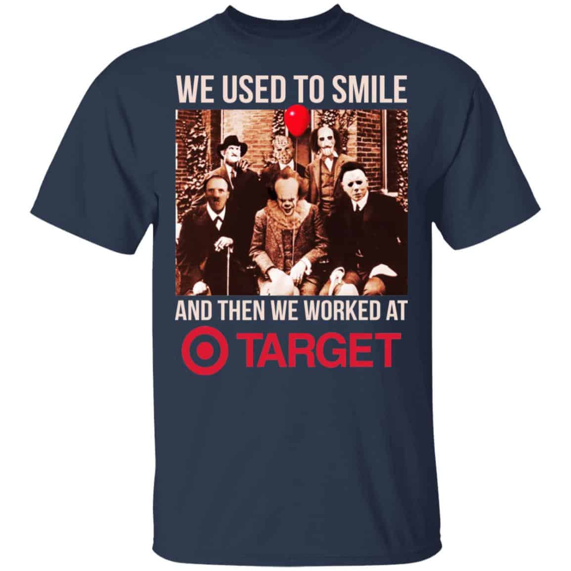 We Used To Smile And Then We Worked At Target Shirt, Hoodie, Tank