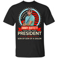 Jimmy Buffett For President 2020 Son Of Son Of A Sailor Shirt, Hoodie, Tank