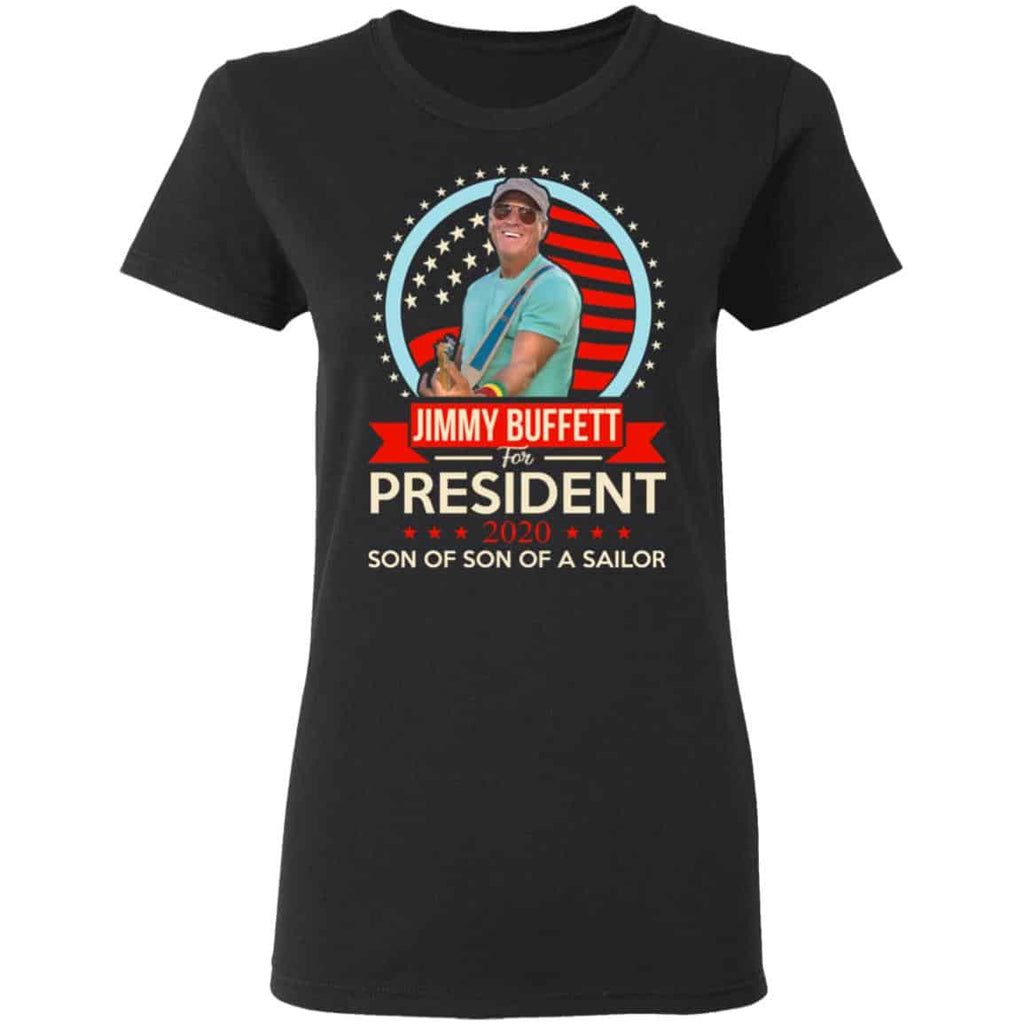 Jimmy Buffett For President 2020 Son Of Son Of A Sailor Shirt, Hoodie, Tank
