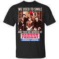 We Used To Smile And Then We Worked At Harbor Freight Tools Shirt, Hoodie, Tank