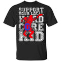 Support Your Local Hard Core Kid Shirt, Hoodie, Tank