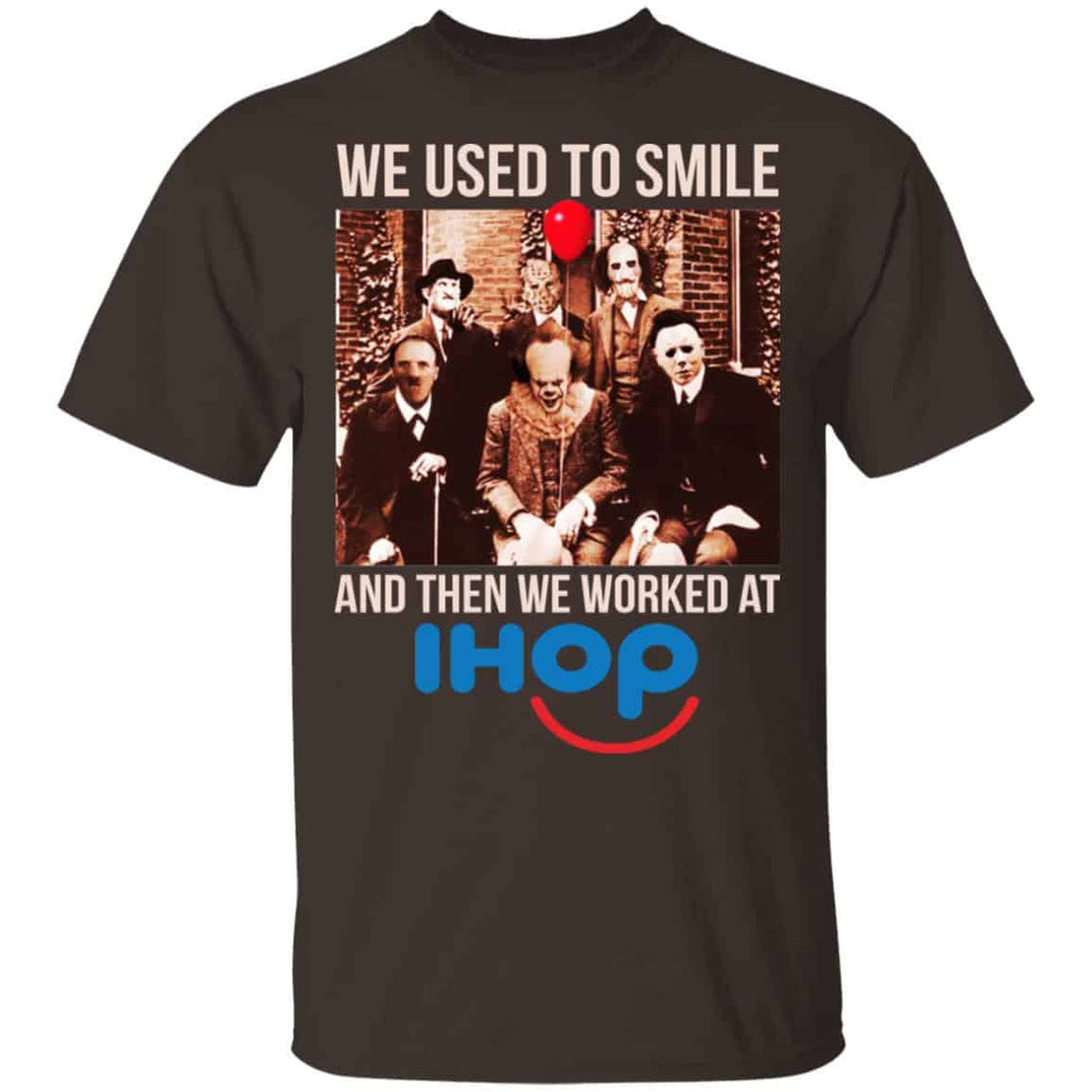 We Used To Smile And Then We Worked At International House Of Pancakes Shirt, Hoodie, Tank