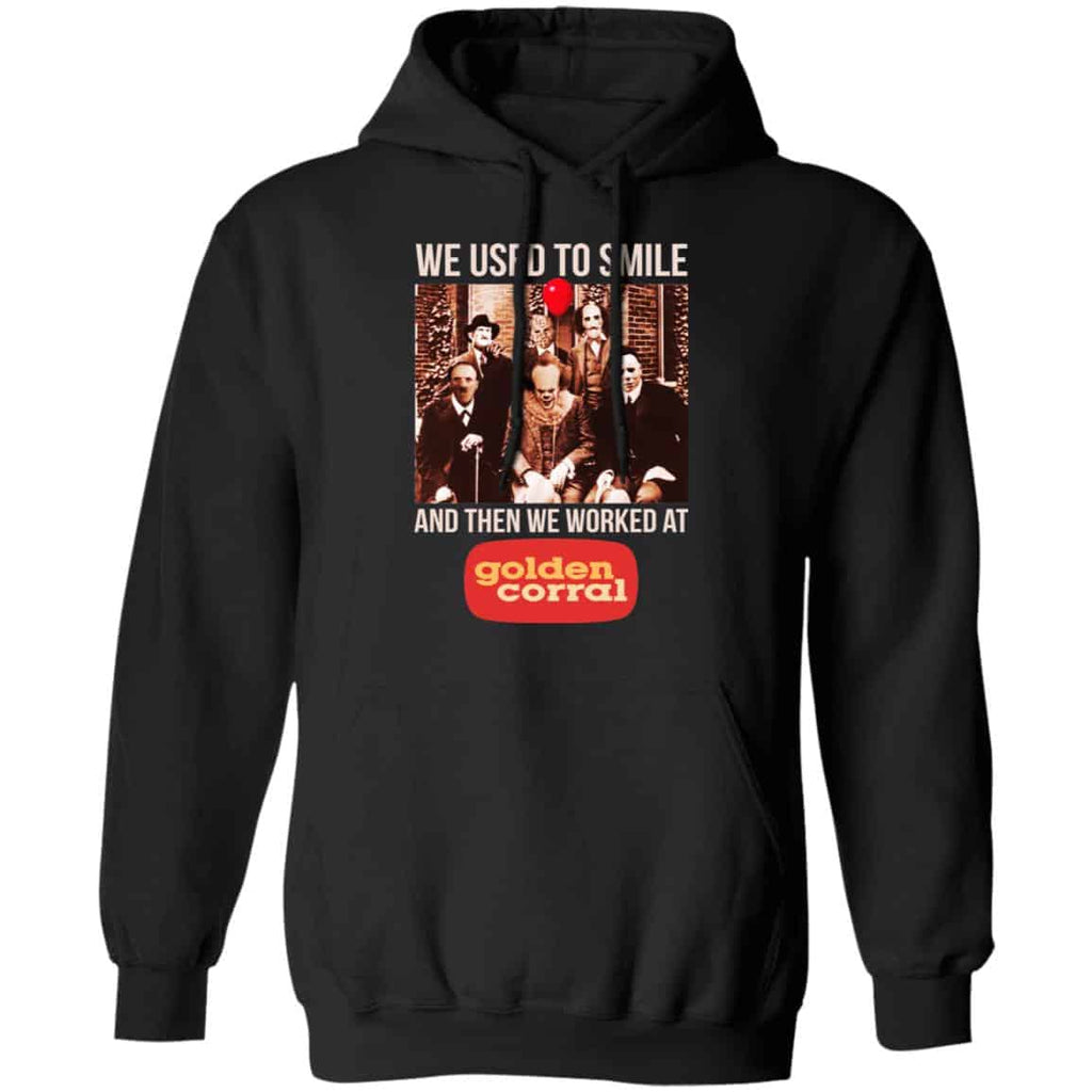 We Used To Smile And Then We Worked At Golden Corral Shirt, Hoodie, Tank