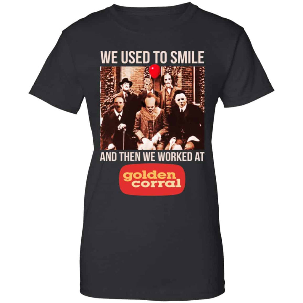 We Used To Smile And Then We Worked At Golden Corral Shirt, Hoodie, Tank