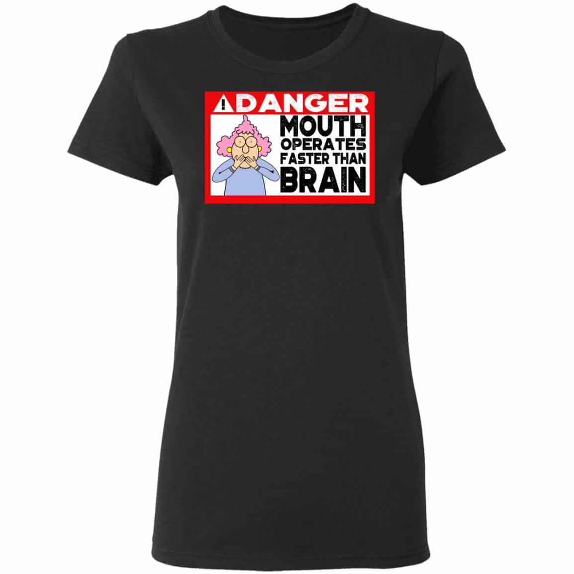 Warning Mouth Operates Faster Than Brain Shirt, Hoodie, Tank
