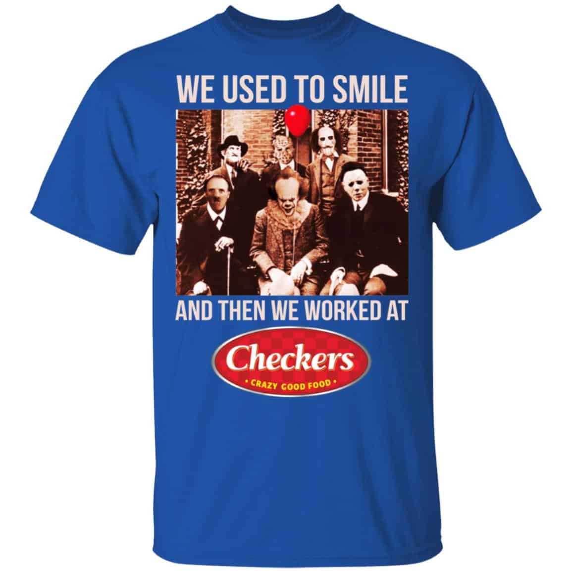 We Used To Smile And Then We Worked At Checkers and Rally’s Shirt, Hoodie, Tank