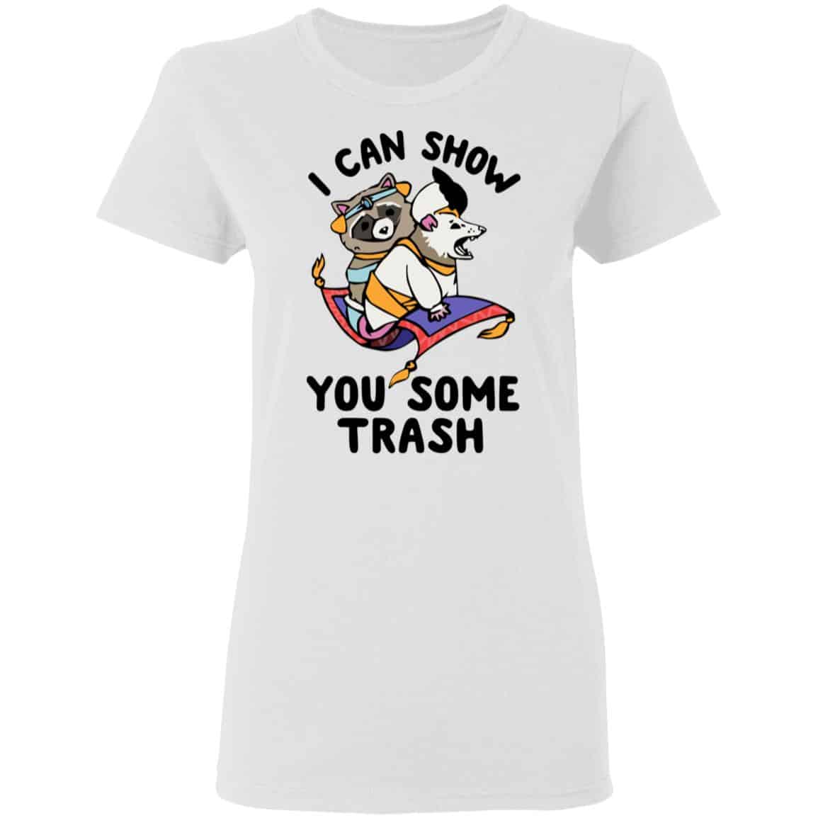 I Can Show You Some Trash Racoon Possum Shirt, Hoodie, Tank