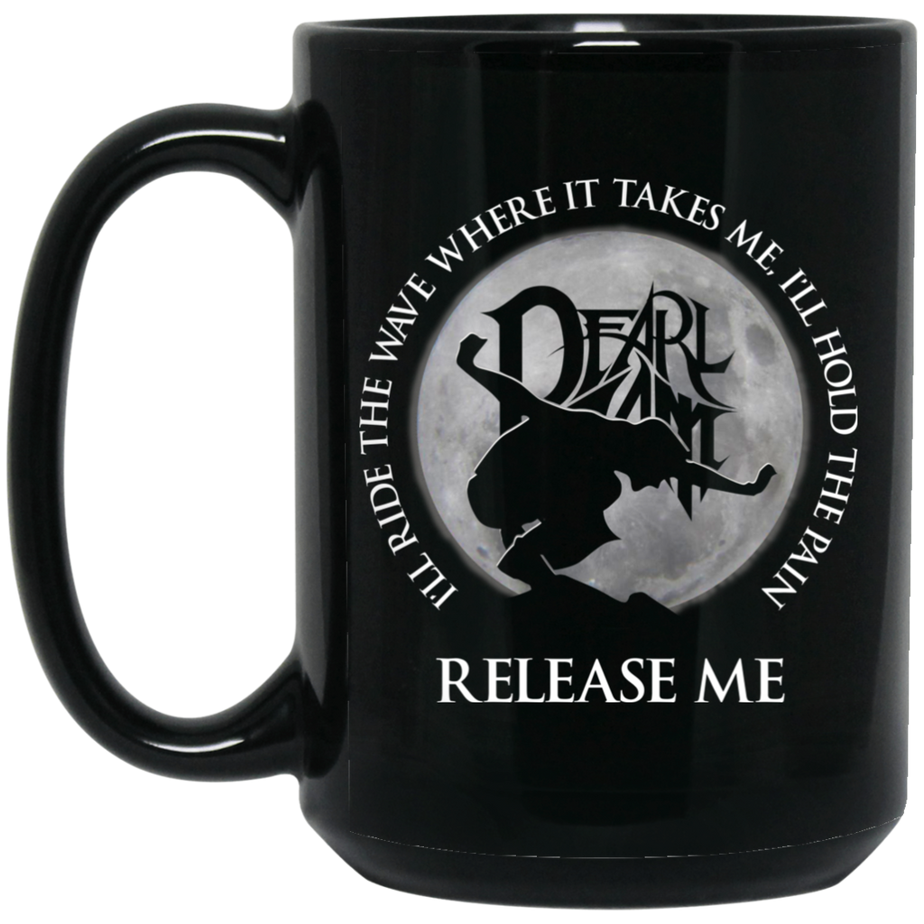 I’ll Ride The Wave Where It Takes Me I’ll Hold The Pain Release Me Pearl Jam Mug