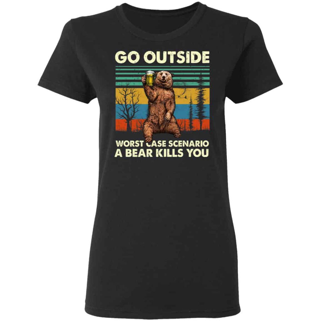 Go Outside Worst Case Scenario A Bear Kills You Shirt, Hoodie, Tank
