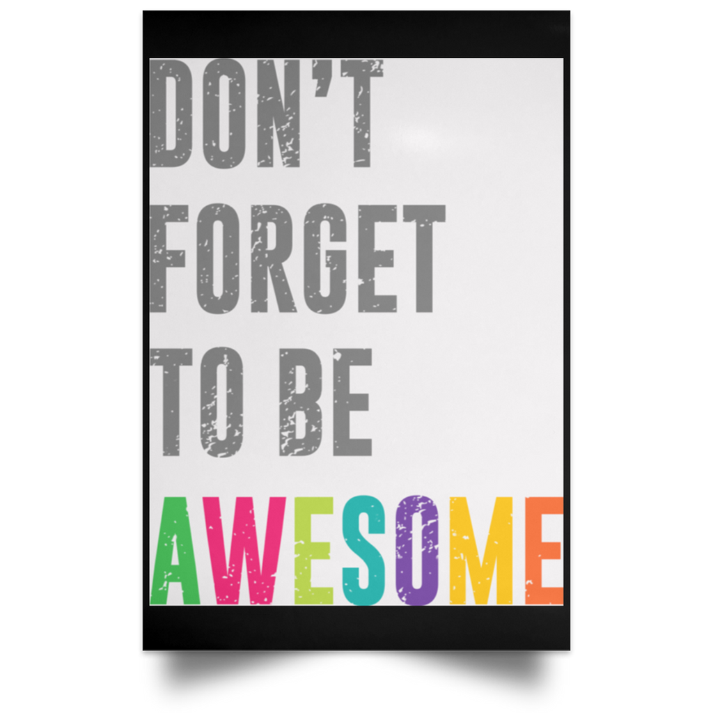 Don’t Forget To Be Awesome Colors Poster