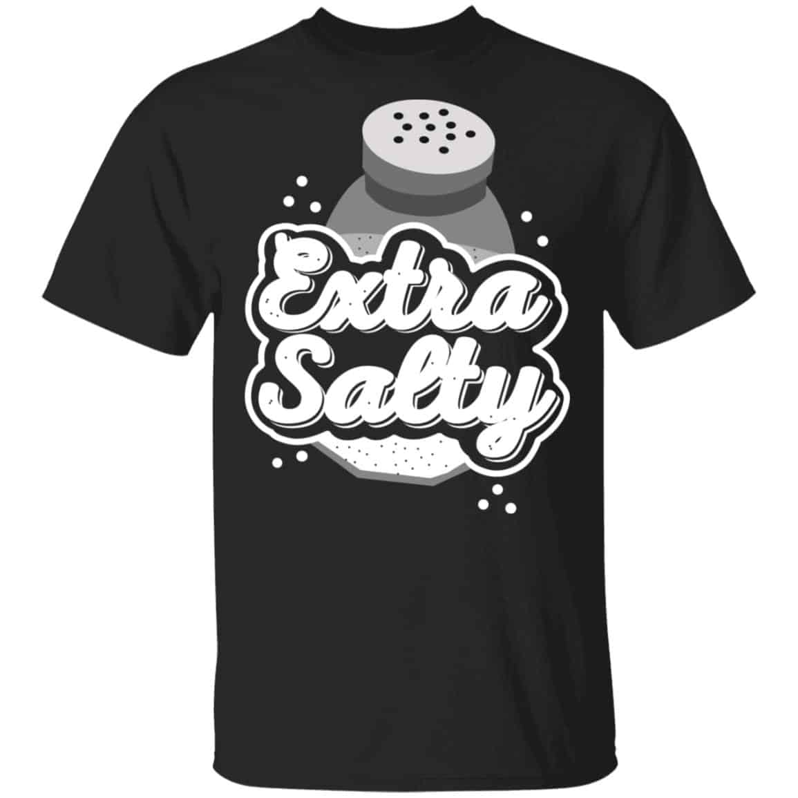 Extra Salty Shirt, Hoodie, Tank