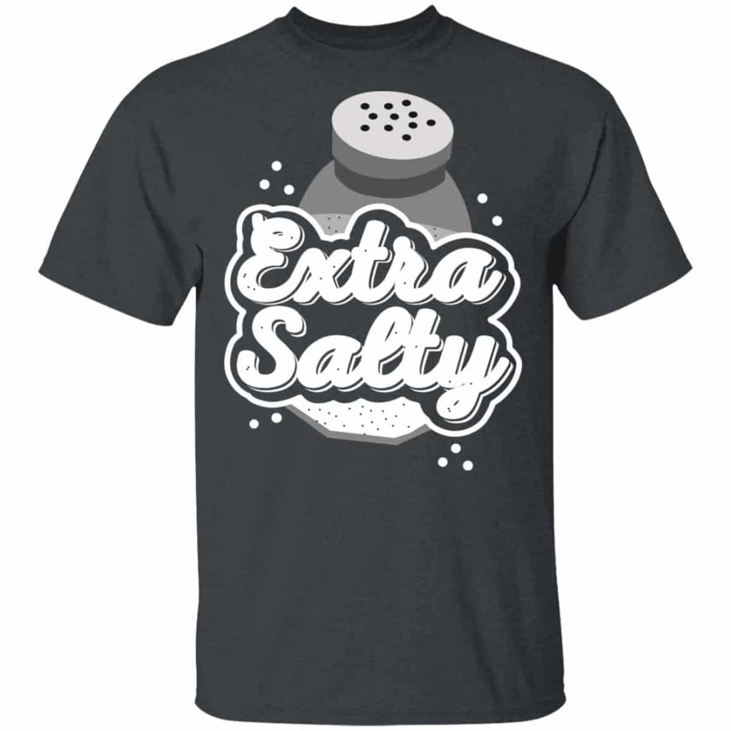 Extra Salty Shirt, Hoodie, Tank