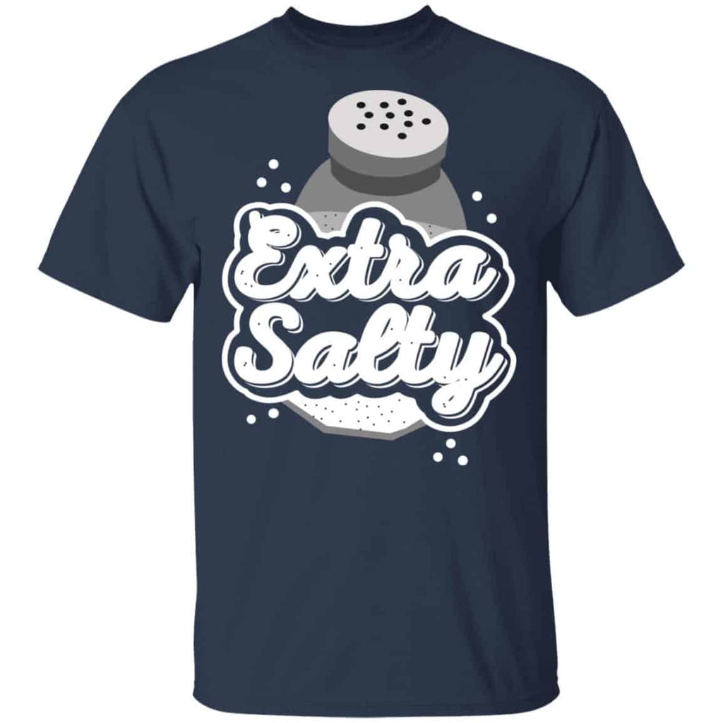 Extra Salty Shirt, Hoodie, Tank
