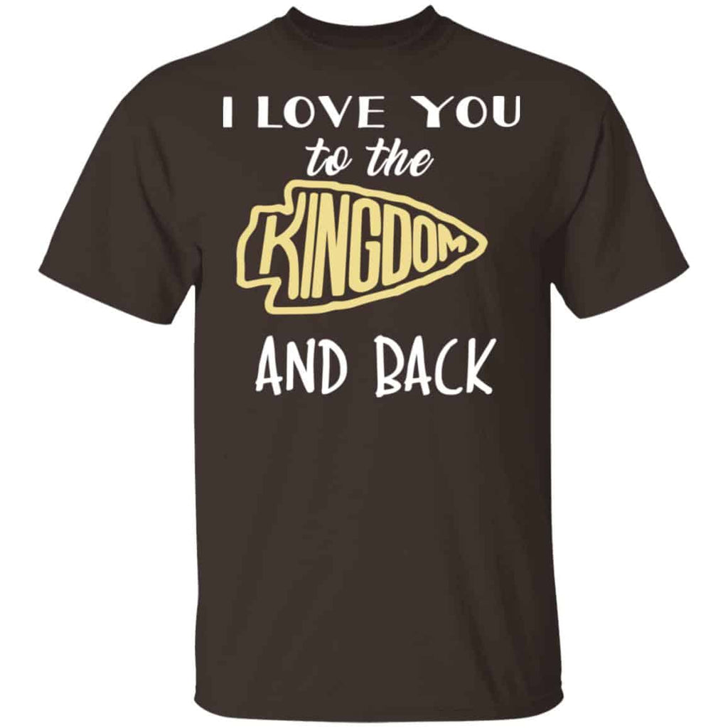 I Love You To The Kingdom And Back Shirt, Hoodie, Tank
