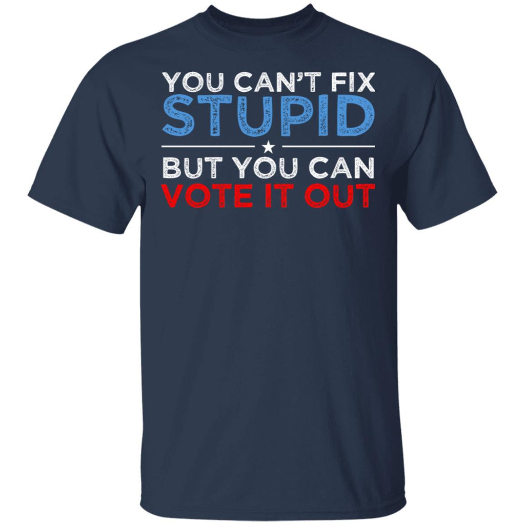 You Can’t Fix Stupid But You Can Vote It Out Anti Donald Trump Shirt, Hoodie, Tank