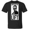 Come With Me If You Want To Lift Shirt, Hoodie, Tank