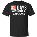 00 Days Without A Dad Joke Shirt, Hoodie, Tank