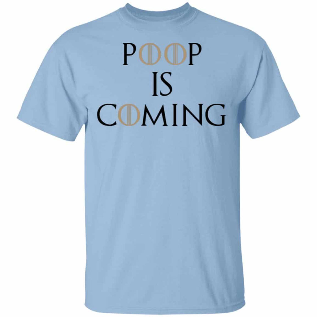 Poop Is Coming Shirt, Hoodie, Tank