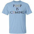 Poop Is Coming Shirt, Hoodie, Tank