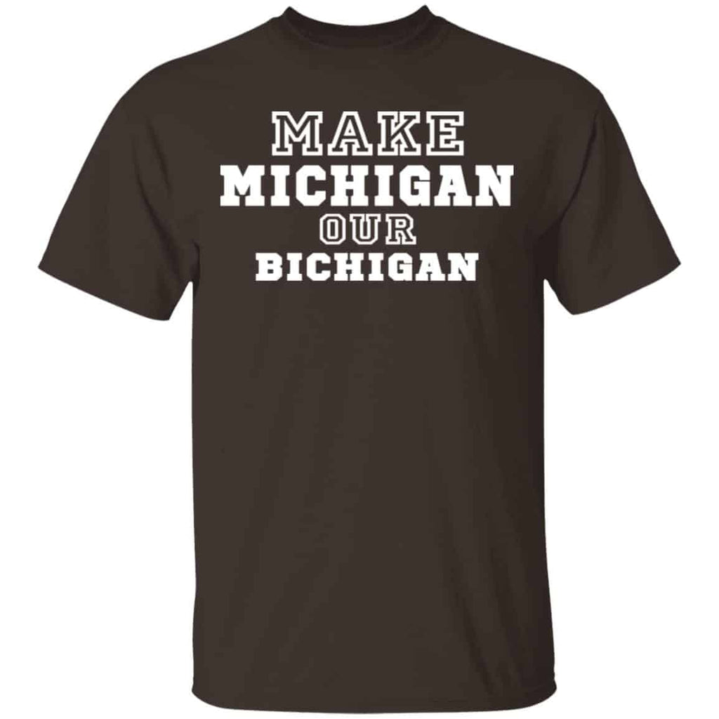 Make Michigan Our Bichigan Shirt, Hoodie, Tank