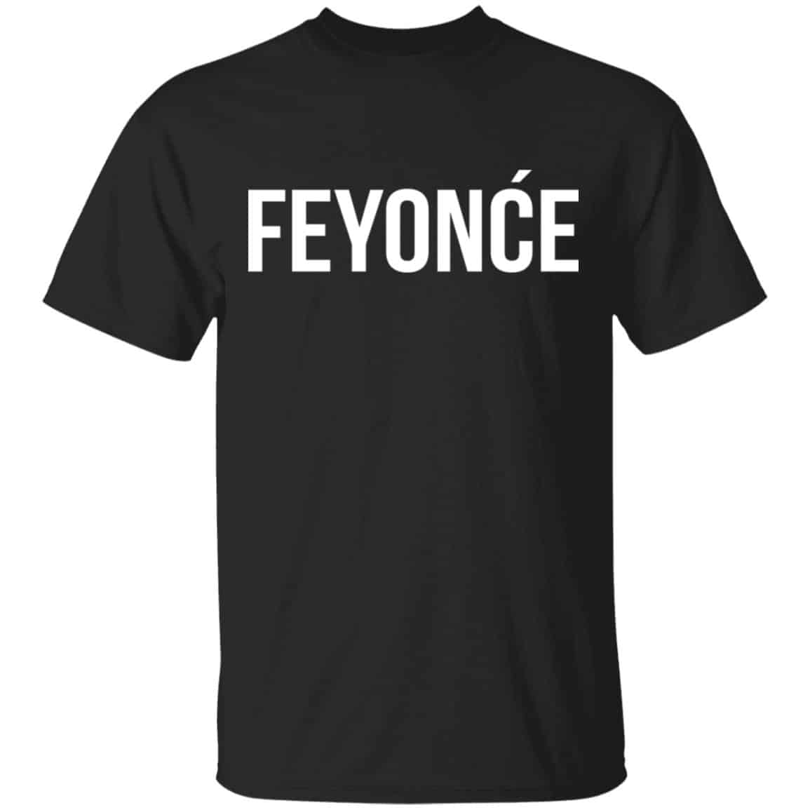 Feyonce Shirt, Hoodie, Tank
