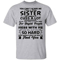 You Can’t Scare Me I Have A Crazy Sister Shirt, Hoodie, Tank