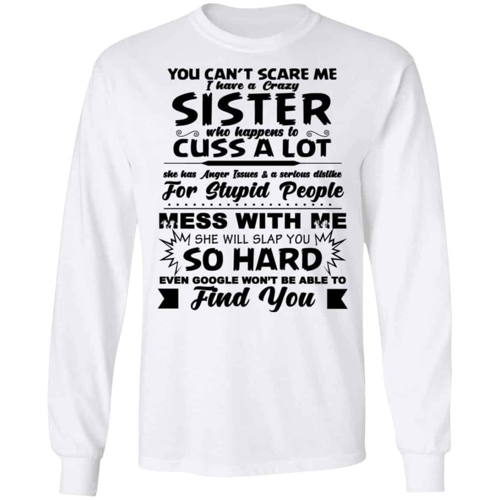 You Can’t Scare Me I Have A Crazy Sister Shirt, Hoodie, Tank