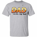 Dad Like Mom … Only Funner Shirt, Hoodie, Tank