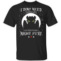 I Don’t Need Therapy I Just Need To Ride A Night Fury Shirt, Hoodie, Tank