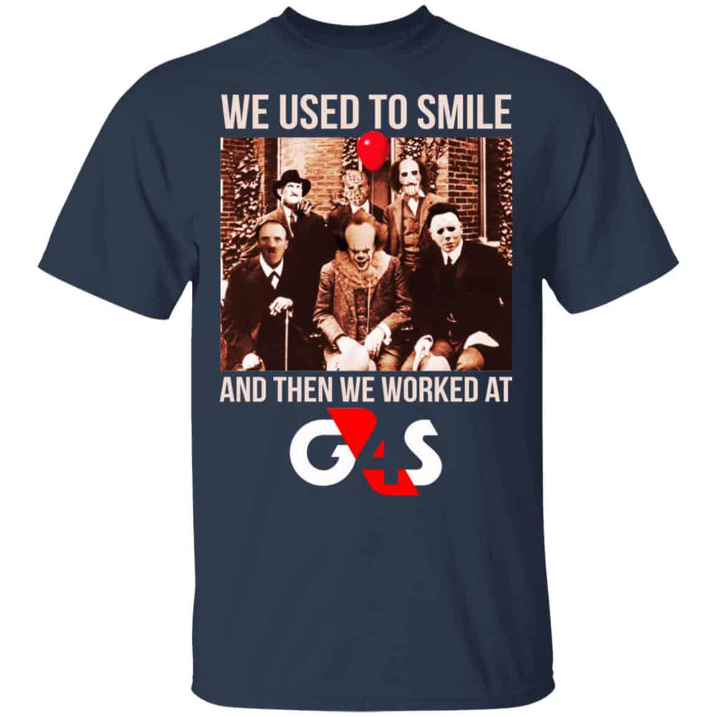 We Used To Smile And Then We Worked At G4S Shirt, Hoodie, Tank