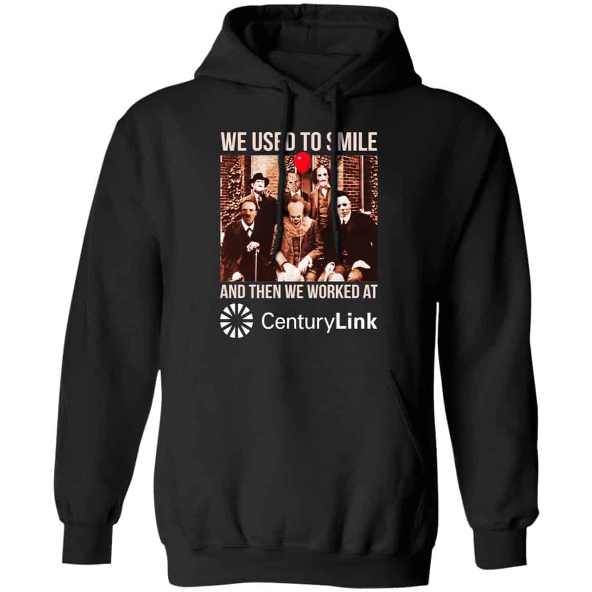 We Used To Smile And Then We Worked At CenturyLink Shirt, Hoodie, Tank
