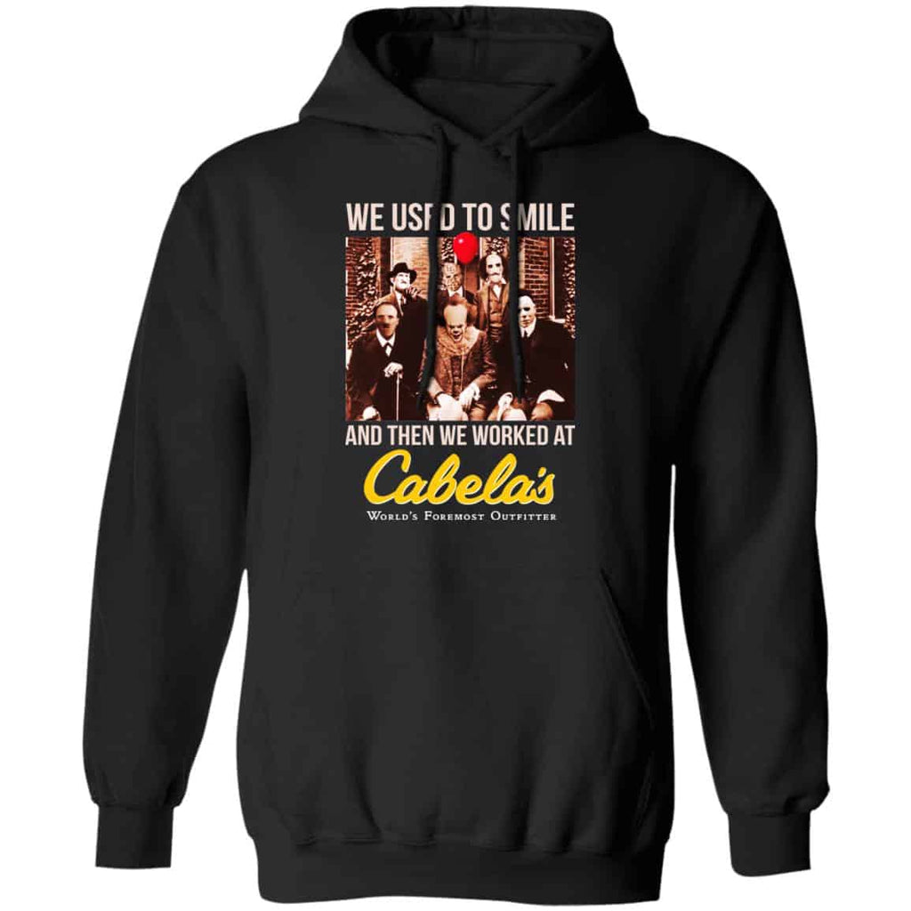 We Used To Smile And Then We Worked At Cabela’s Shirt, Hoodie, Tank