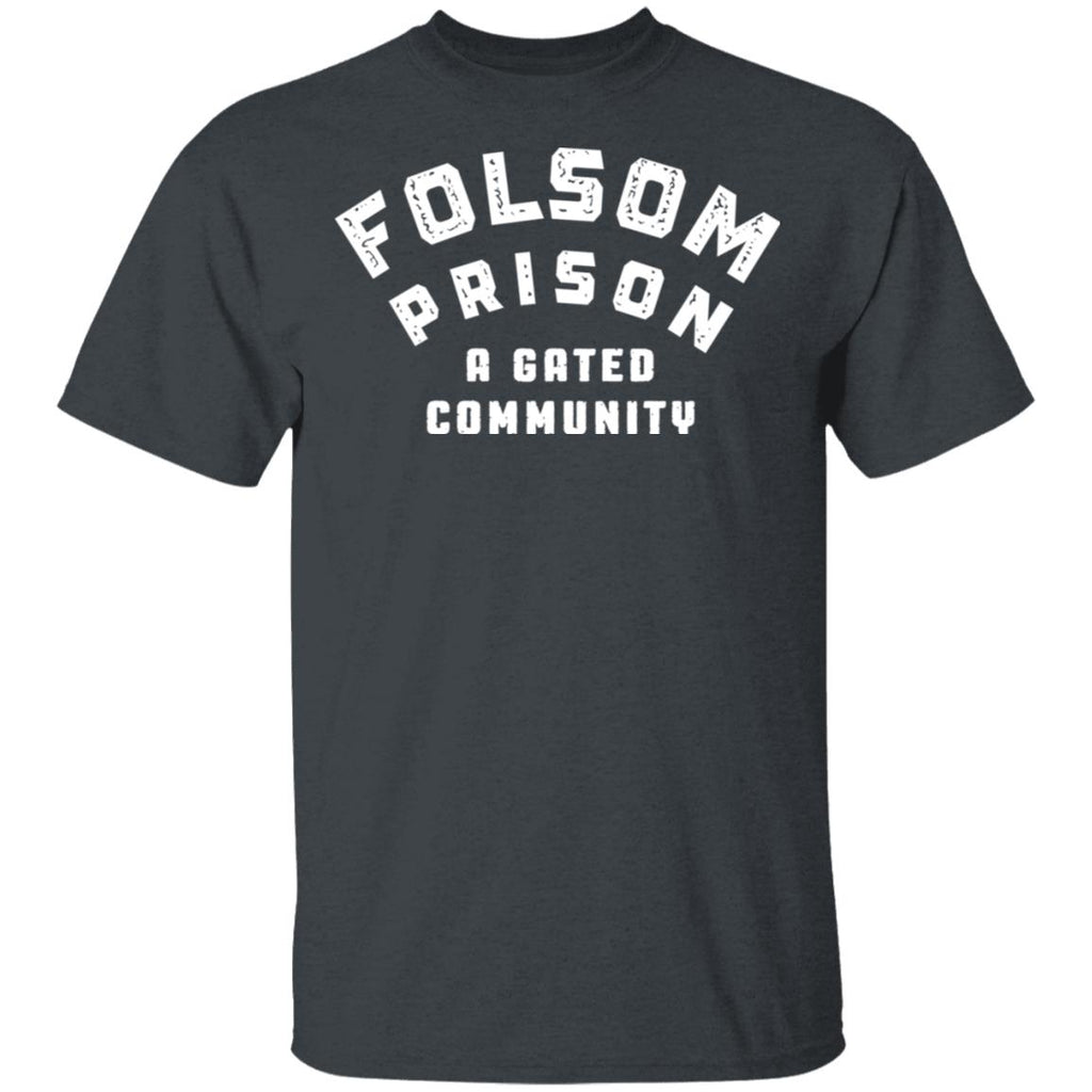 Folsom Prison A Gated Community Shirt, Hoodie, Tank