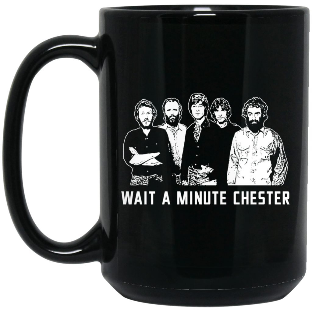 Wait A Minute Chester The Band Version In Black Mug