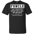 Funcle Another Term Of Uncle Only Way Cooler Shirt, Hoodie, Tank
