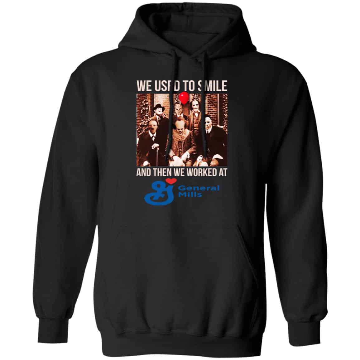 We Used To Smile And Then We Worked At General Mills Shirt, Hoodie, Tank
