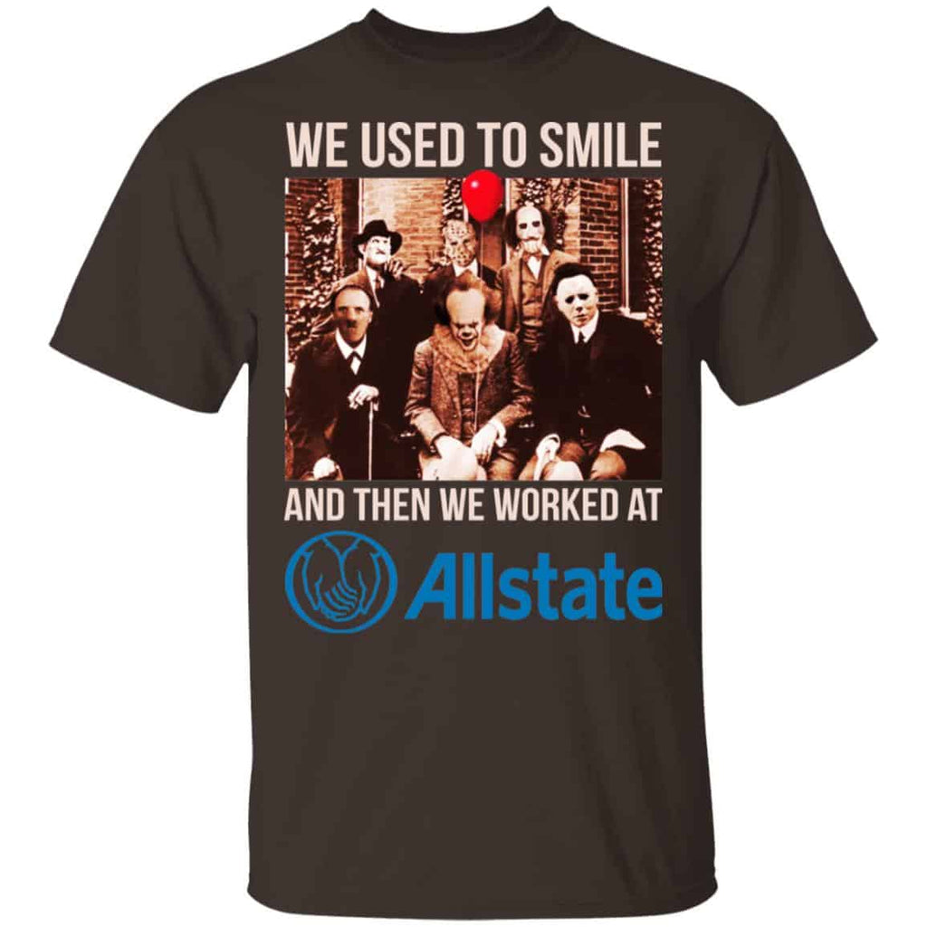 We Used To Smile And Then We Worked At Allstate Shirt, Hoodie, Tank
