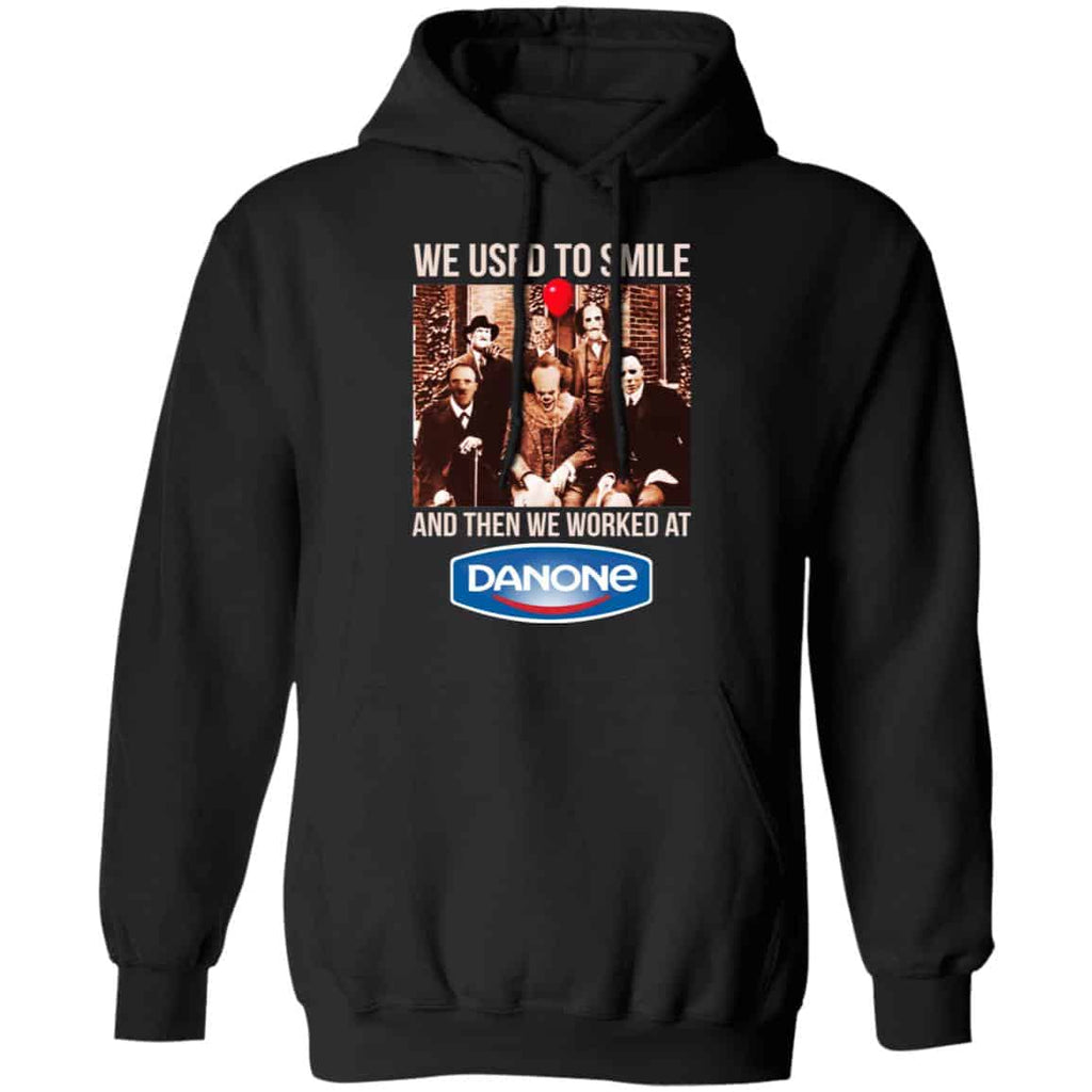 We Used To Smile And Then We Worked At Danone Shirt, Hoodie, Tank