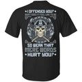 Viking: I Offended You What Does It Feel Like To Be So Weak That Mere Words Hurt You T-Shirts, Hoodie, Sweater
